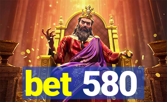bet 580